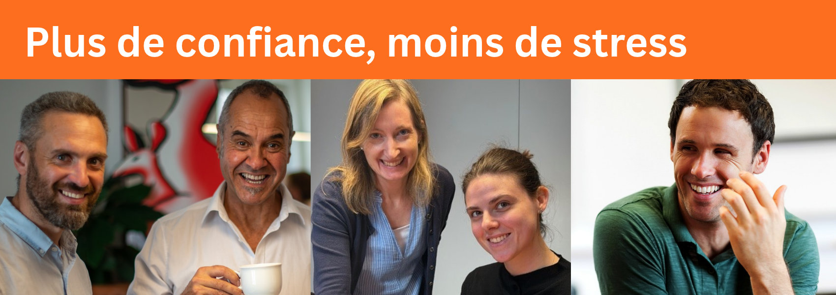 Plus de confiance, moins de stress